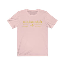 Load image into Gallery viewer, Unisex Mindset shift short sleeve tee shirt