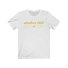 Load image into Gallery viewer, Unisex Mindset shift short sleeve tee shirt